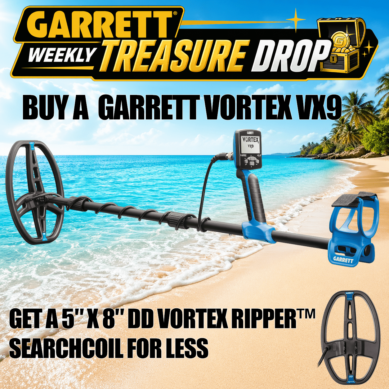 Buy a Garrett Vortex VX9 and get a 5″ x 8″ DD Vortex Ripper Searchcoil for a price you wont believe